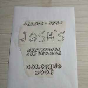 Aliens - UFOs Josh’s Mysterious and Unusual Coloring Book
